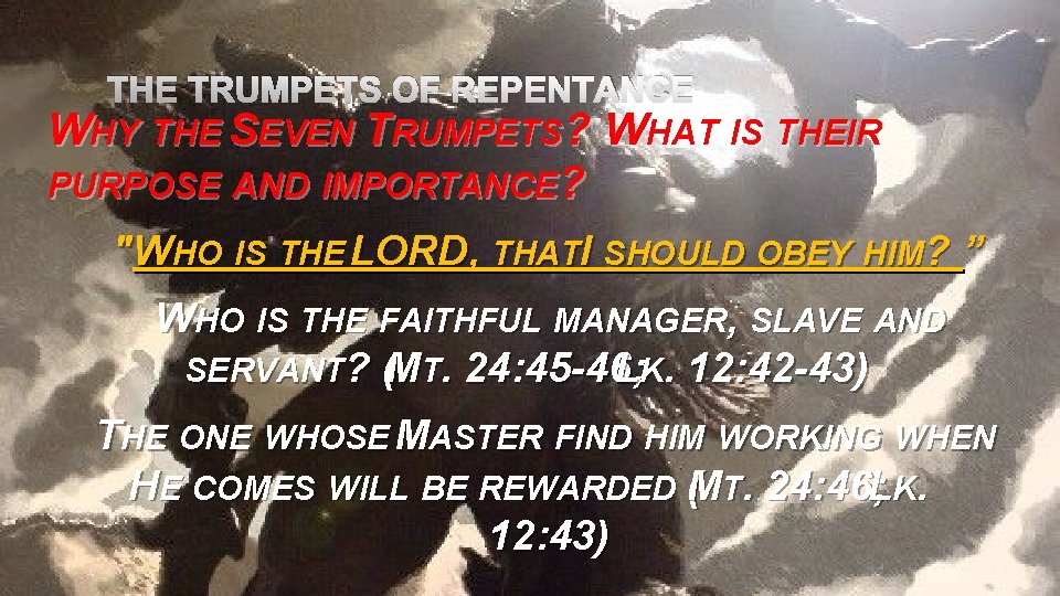 THE TRUMPETS OF REPENTANCE WHY THE SEVEN TRUMPETS? WHAT IS THEIR PURPOSE AND IMPORTANCE?