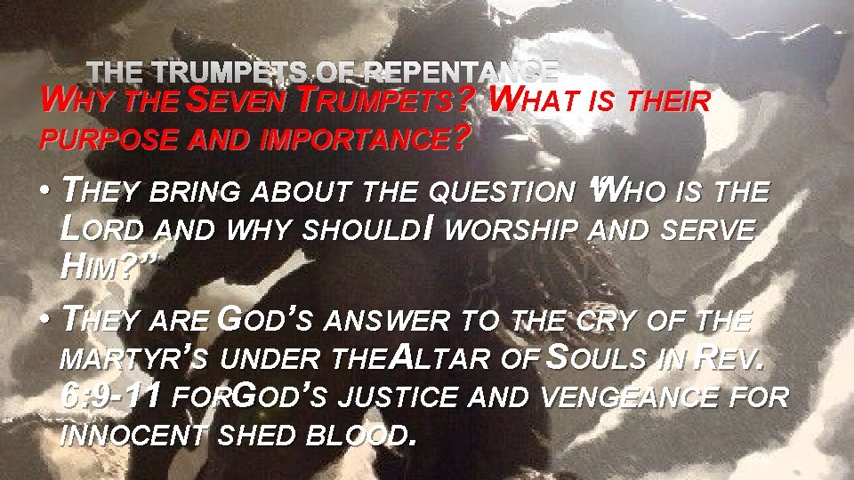 THE TRUMPETS OF REPENTANCE WHY THE SEVEN TRUMPETS? WHAT IS THEIR PURPOSE AND IMPORTANCE?