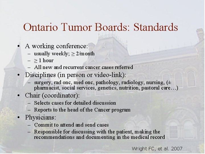 Ontario Tumor Boards: Standards • A working conference: – usually weekly; ≥ 2/month –