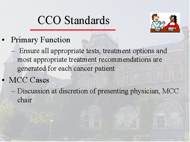 CCO Standards • Primary Function – Ensure all appropriate tests, treatment options and most