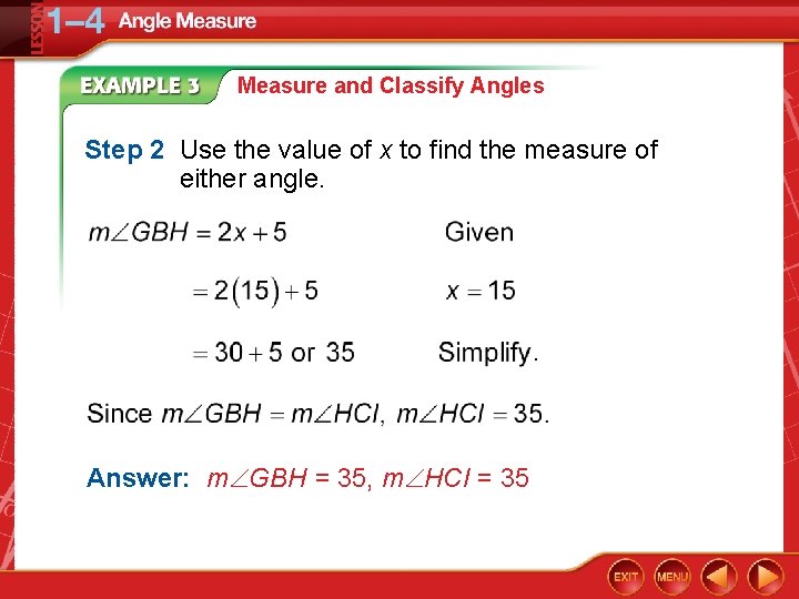 Measure and Classify Angles Step 2 Use the value of x to find the