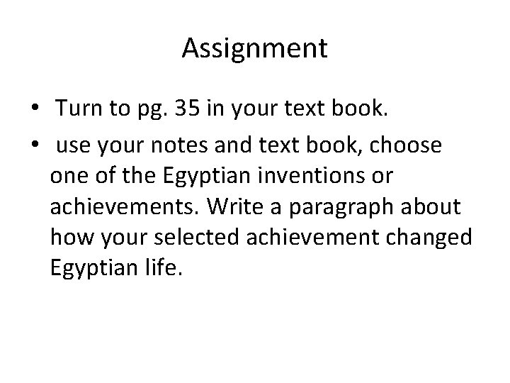 Assignment • Turn to pg. 35 in your text book. • use your notes