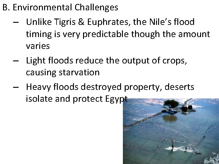 B. Environmental Challenges – Unlike Tigris & Euphrates, the Nile’s flood timing is very