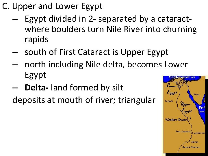 C. Upper and Lower Egypt – Egypt divided in 2 separated by a cataract