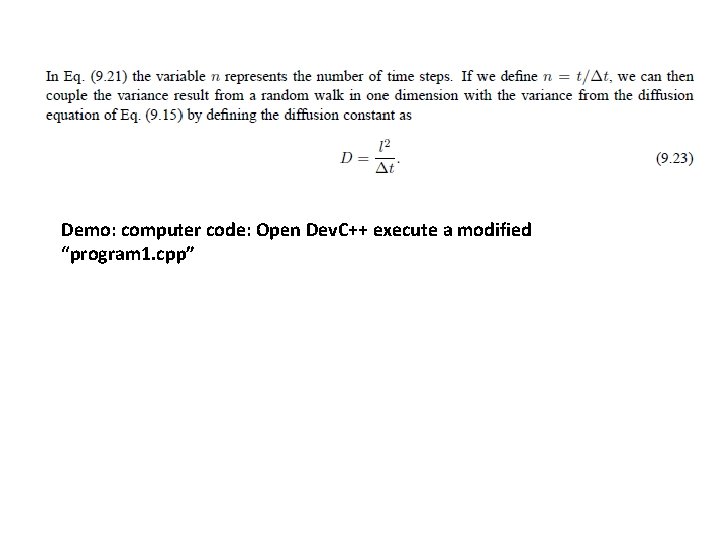 Demo: computer code: Open Dev. C++ execute a modified “program 1. cpp” 