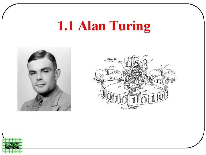 1. 1 Alan Turing 