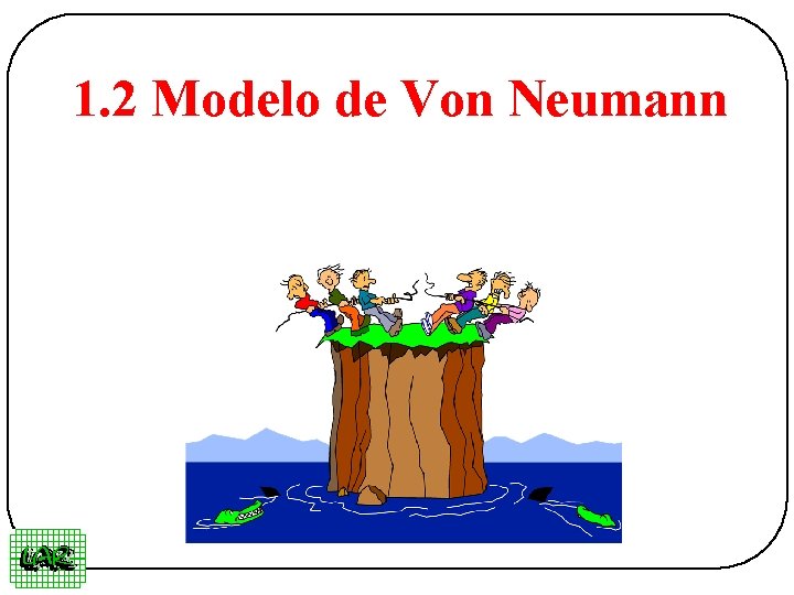 1. 2 Modelo de Von Neumann 