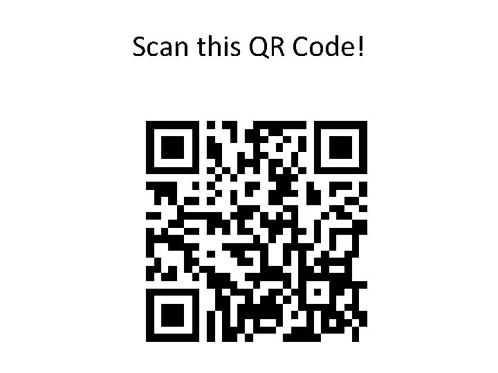 Scan this QR Code! Scan this QR Code!