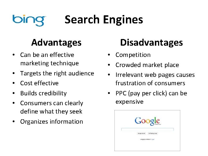 Search Engines Advantages • Can be an effective marketing technique • Targets the right Search Engines Advantages • Can be an effective marketing technique • Targets the right