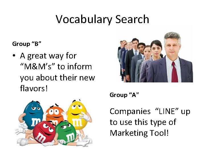 Vocabulary Search Group “B” • A great way for “M&M’s” to inform you about Vocabulary Search Group “B” • A great way for “M&M’s” to inform you about