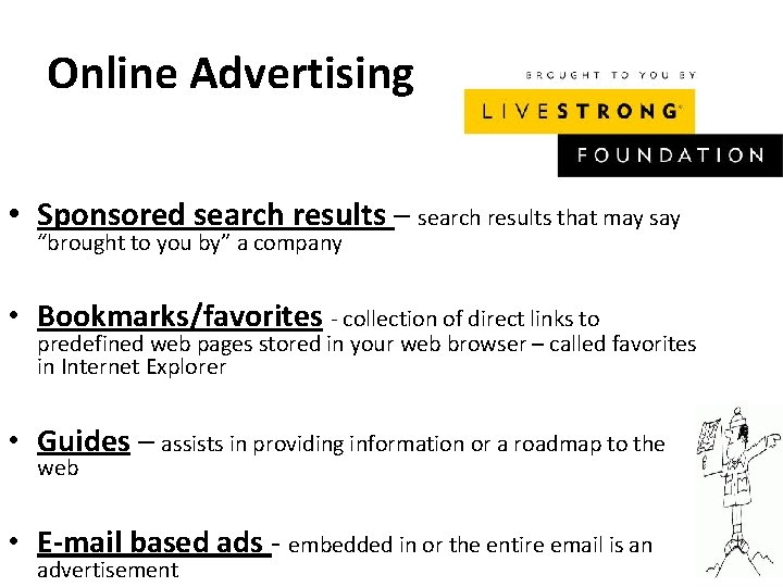 Online Advertising • Sponsored search results – search results that may say “brought to Online Advertising • Sponsored search results – search results that may say “brought to