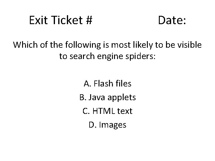 Exit Ticket # Date: Which of the following is most likely to be visible Exit Ticket # Date: Which of the following is most likely to be visible