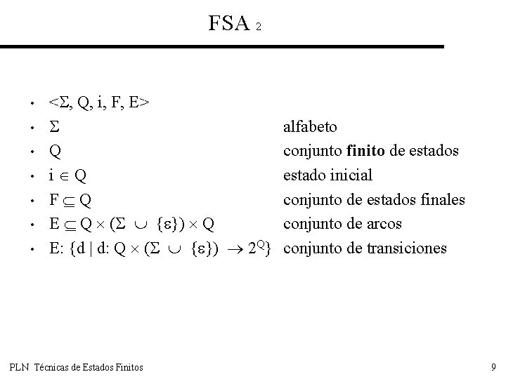 FSA 2 • • < , Q, i, F, E> Q i Q F