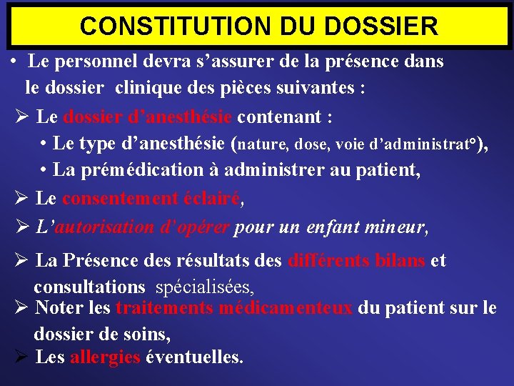 CONSTITUTION DU DOSSIER • Le personnel devra s’assurer de la présence dans le dossier