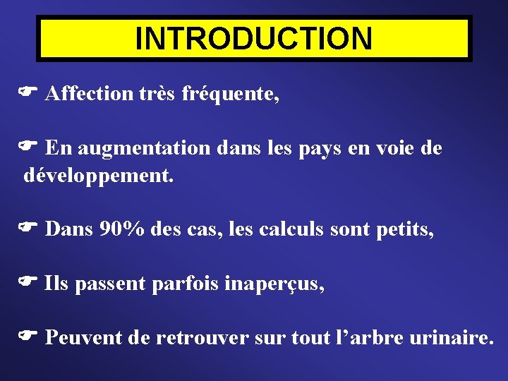 INTRODUCTION Affection très fréquente, En augmentation dans les pays en voie de développement. Dans