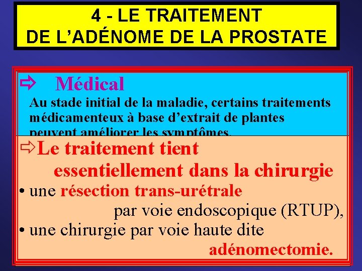 4 - LE TRAITEMENT DE L’ADÉNOME DE LA PROSTATE Médical Au stade initial de