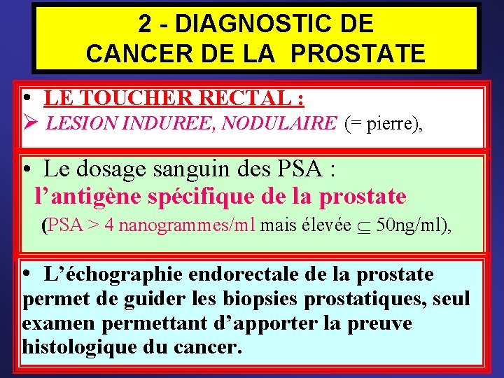 2 - DIAGNOSTIC DE CANCER DE LA PROSTATE • LE TOUCHER RECTAL : LESION