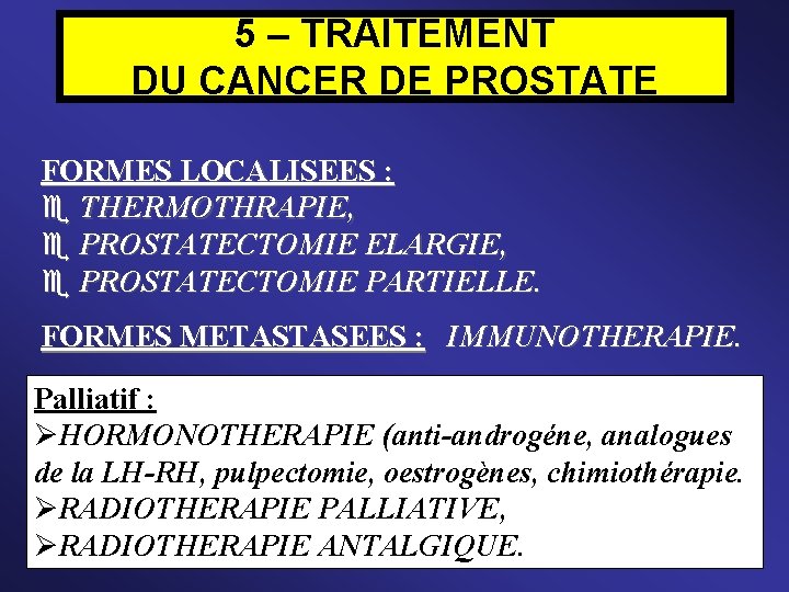 5 – TRAITEMENT DU CANCER DE PROSTATE FORMES LOCALISEES : e THERMOTHRAPIE, e PROSTATECTOMIE