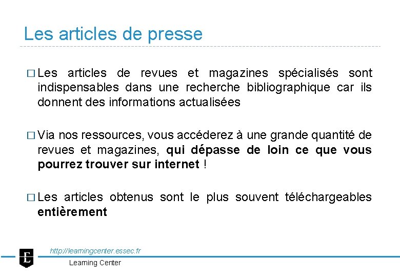 Les articles de presse � Les articles de revues et magazines spécialisés sont indispensables