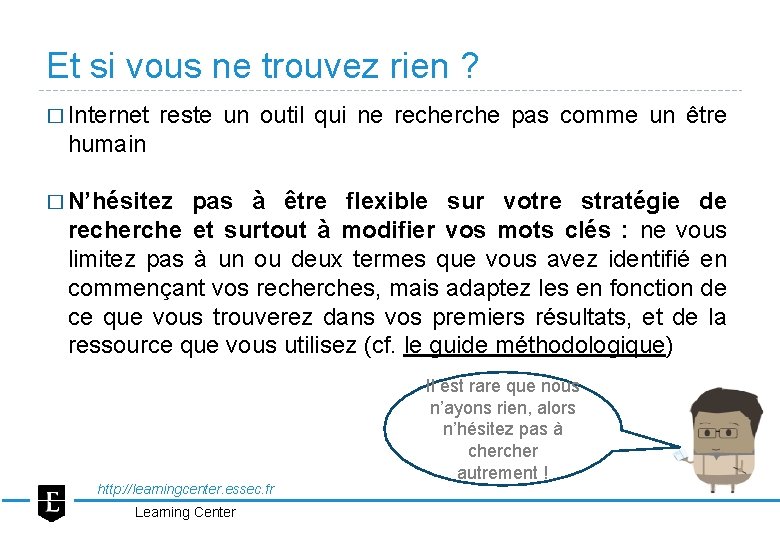 Et si vous ne trouvez rien ? � Internet reste un outil qui ne