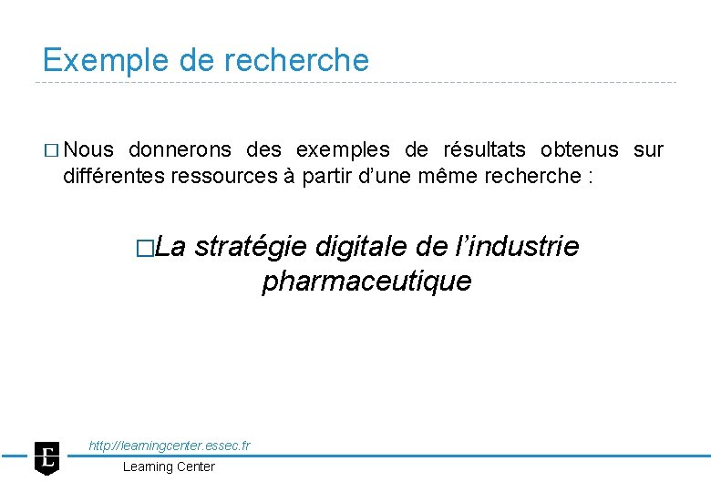 Exemple de recherche � Nous donnerons des exemples de résultats obtenus sur différentes ressources