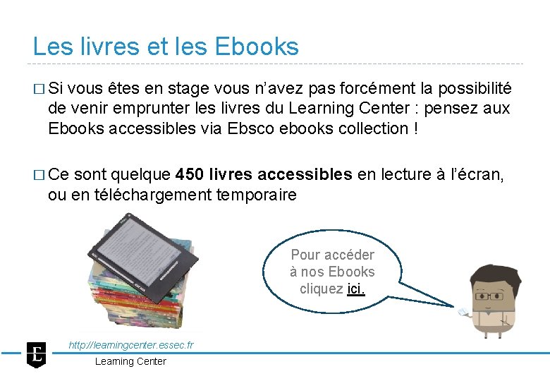 Les livres et les Ebooks � Si vous êtes en stage vous n’avez pas