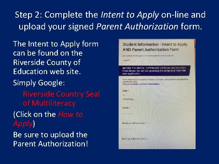 Step 2: Complete the Intent to Apply on-line and upload your signed Parent Authorization
