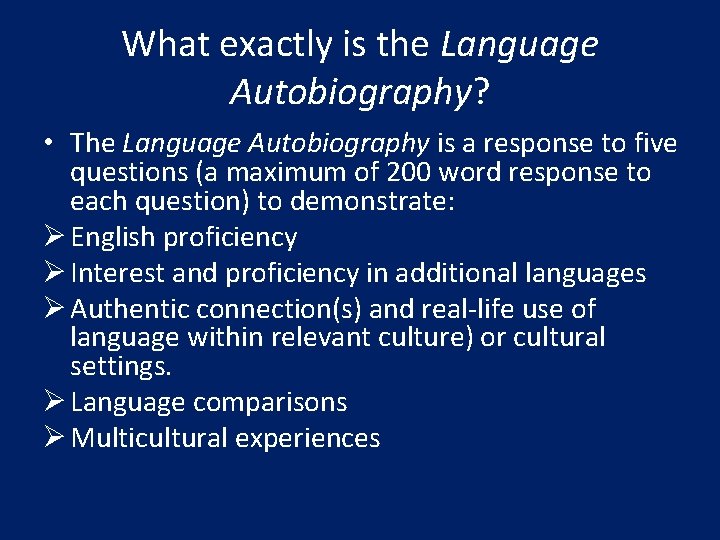 What exactly is the Language Autobiography? • The Language Autobiography is a response to