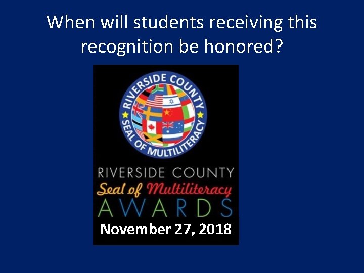 When will students receiving this recognition be honored? November 27, 2018 