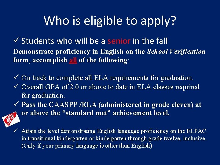 Who is eligible to apply? ü Students who will be a senior in the
