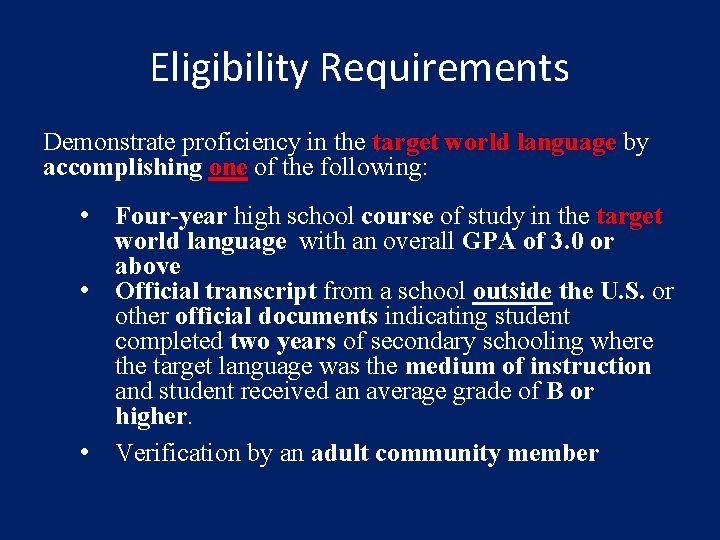 Eligibility Requirements Demonstrate proficiency in the target world language by accomplishing one of the