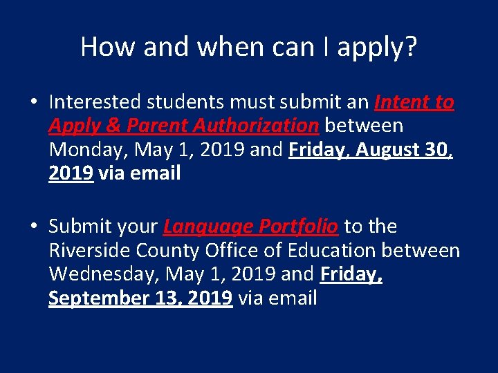 How and when can I apply? • Interested students must submit an Intent to