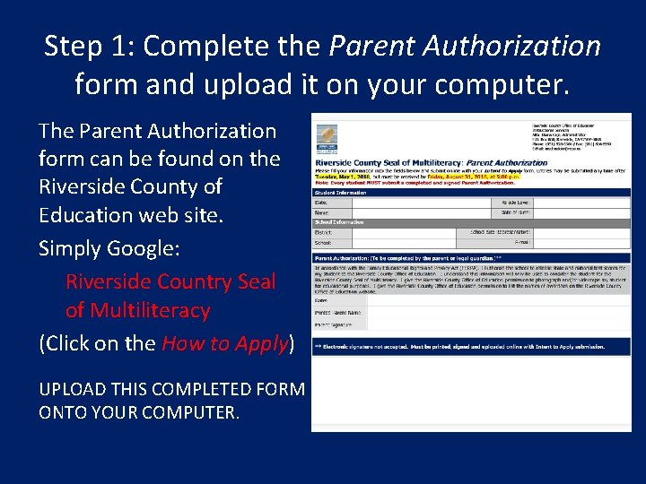 Step 1: Complete the Parent Authorization form and upload it on your computer. The