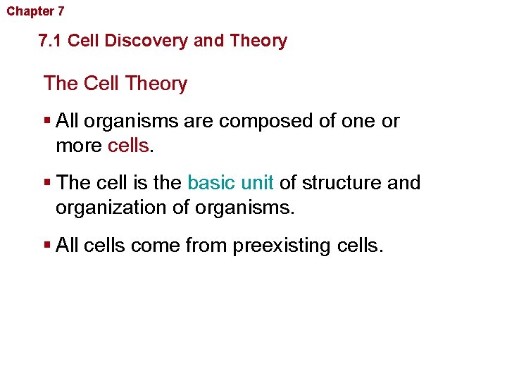 Chapter 7 Cellular Structure and Function 7. 1 Cell Discovery and Theory The Cell