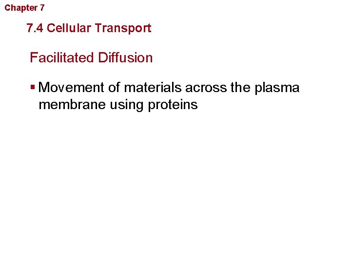 Chapter 7 Cellular Structure and Function 7. 4 Cellular Transport Facilitated Diffusion § Movement