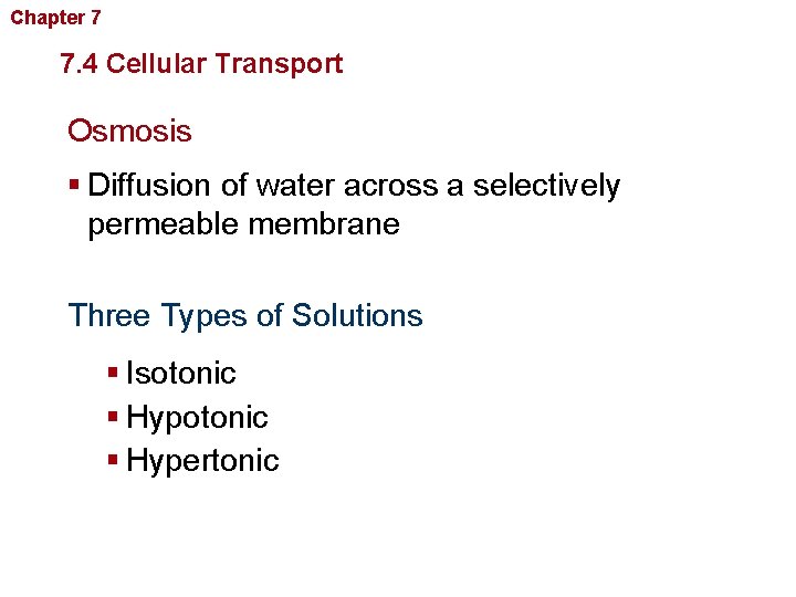 Chapter 7 Cellular Structure and Function 7. 4 Cellular Transport Osmosis § Diffusion of