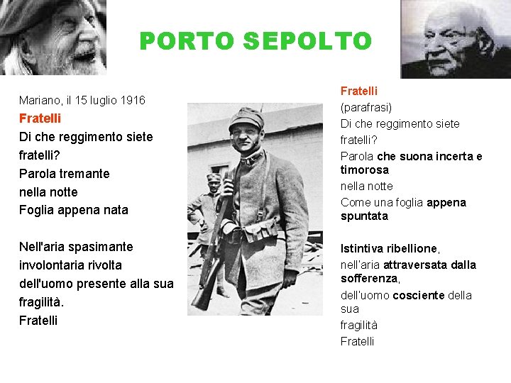 PORTO SEPOLTO Mariano, il 15 luglio 1916 Fratelli Di che reggimento siete fratelli? Parola