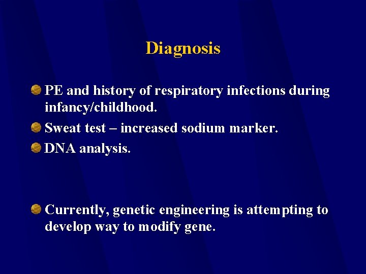 Diagnosis PE and history of respiratory infections during infancy/childhood. Sweat test – increased sodium