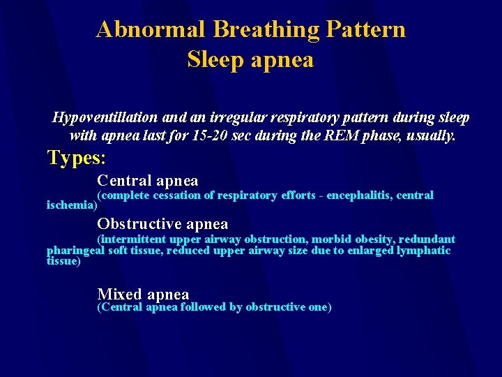 Abnormal Breathing Pattern Sleep apnea Hypoventillation and an irregular respiratory pattern during sleep with