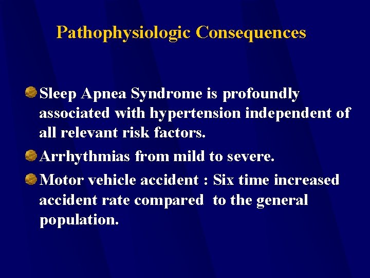 Pathophysiologic Consequences Sleep Apnea Syndrome is profoundly associated with hypertension independent of all relevant