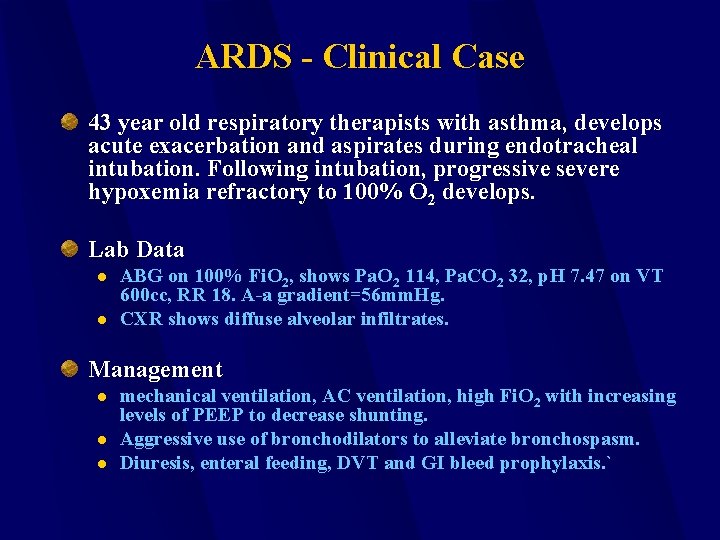 ARDS - Clinical Case 43 year old respiratory therapists with asthma, develops acute exacerbation