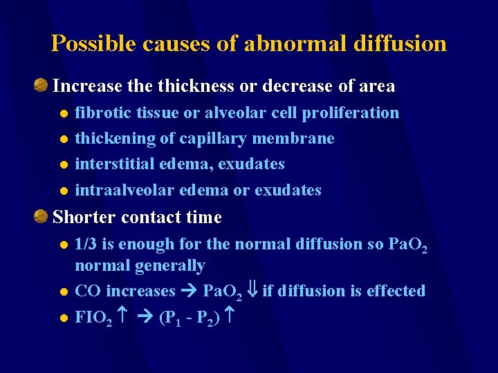 Possible causes of abnormal diffusion Increase thickness or decrease of area l l fibrotic