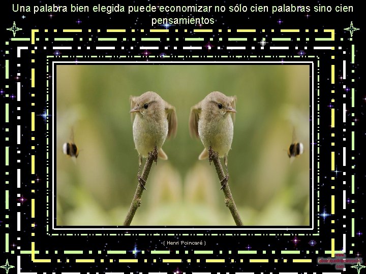 Una palabra bien elegida puede economizar no sólo cien palabras sino cien pensamientos (