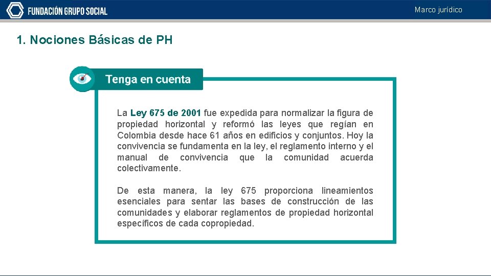 Marco jurídico 1. Nociones Básicas de PH La Ley 675 de 2001 fue expedida