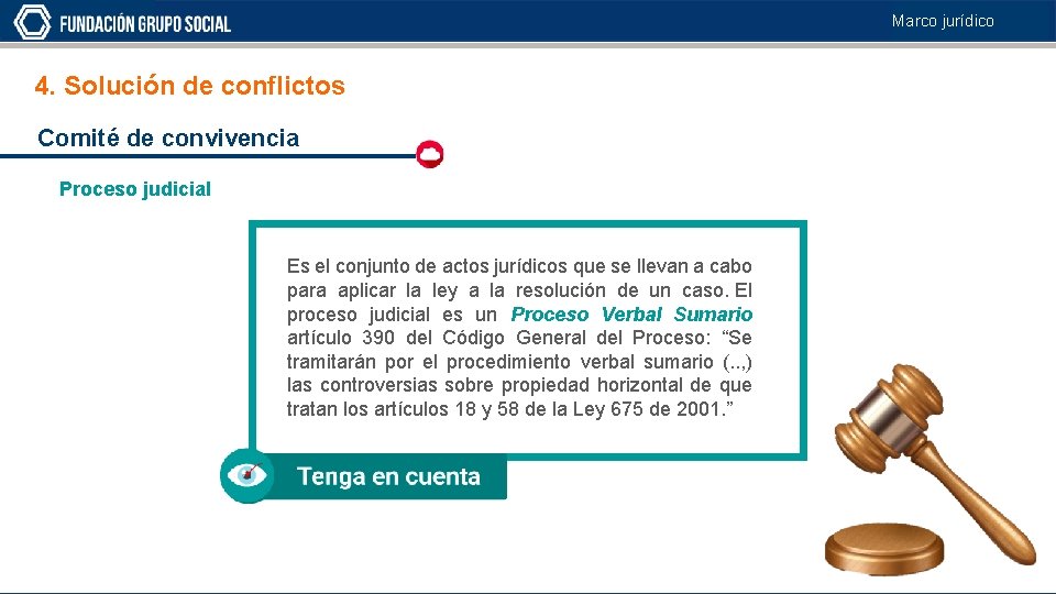 Marco jurídico 4. Solución de conflictos Comité de convivencia Proceso judicial Es el conjunto