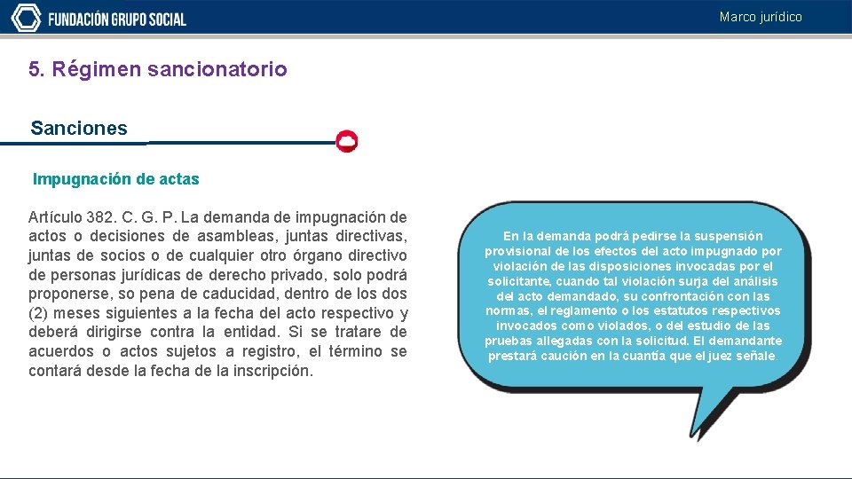 Marco jurídico 5. Régimen sancionatorio Sanciones Impugnación de actas Artículo 382. C. G. P.