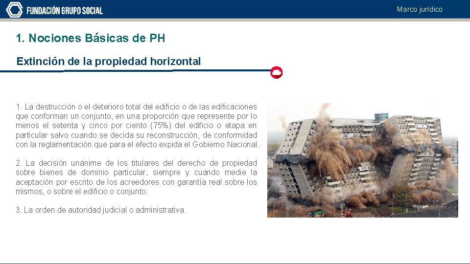 Marco jurídico 1. Nociones Básicas de PH Extinción de la propiedad horizontal 1. La