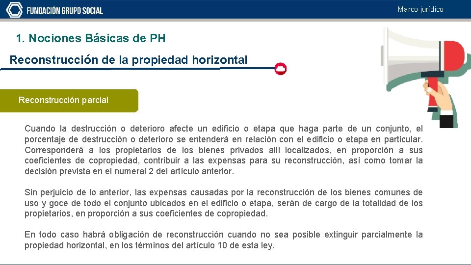 Marco jurídico 1. Nociones Básicas de PH Reconstrucción de la propiedad horizontal Reconstrucción parcial