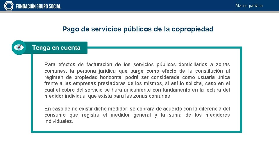 Marco jurídico Pago de servicios públicos de la copropiedad Para efectos de facturación de