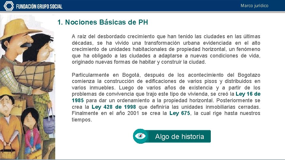 Marco jurídico 1. Nociones Básicas de PH A raíz del desbordado crecimiento que han